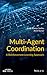 Multi-Agent Coordination: A...