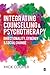 Integrating Counselling & Psychotherapy: Directionality, Synergy and Social Change