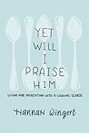 Yet Will I Praise Him: Living and Parenting with a Chronic Illness