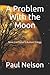 A Problem With the Moon (Autism trilogy bk. #3)