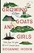 Growing Goats and Girls: Living the Good Life on a Cornish Farm - ESCAPISM AT ITS LOVELIEST