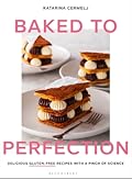 Baked to Perfection: Delicious Gluten-Free Recipes with a Pinch of Science