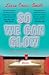 So We Can Glow by Leesa Cross-Smith So We Can Glow by Leesa Cross-Smith