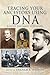 Tracing Your Ancestors Using DNA: A Guide for Family Historians