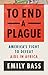 To End a Plague: America's Fight to Defeat AIDS in Africa