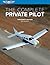 The Complete Private Pilot (The Complete Pilot)