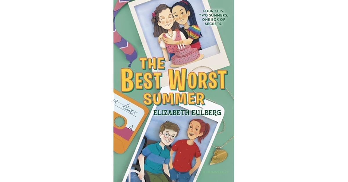 The Best Worst Summer By Elizabeth Eulberg The best worst summer by elizabeth eulberg
