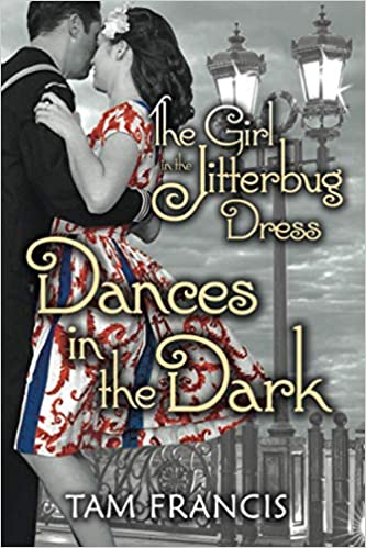 The Girl in the Jitterbug Dress Dances in the Dark (Jitterbug Dress #3)