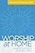 Worship at Home: Advent & C...