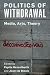 Politics of Withdrawal by Pepita Hesselberth Politics of Withdrawal by Pepita Hesselberth