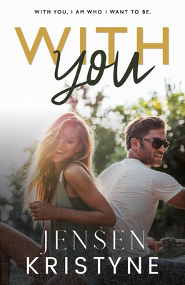 With You: With you, I am who I want to be. (Taken Book 1)