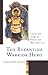 The Byzantine Warrior Hero by Chrysovalantis Kyriacou The Byzantine Warrior Hero by Chrysovalantis Kyriacou
