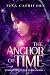 The Anchor of Time (Forgotten Queen #1)