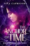 The Anchor of Time (Forgotten Queen #1) The Anchor of Time (Forgotten Queen #1)