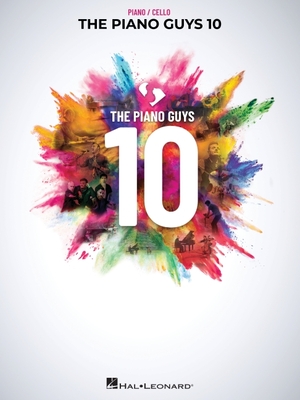 The Piano Guys 10 Songbook | Piano and Cello Sheet Music Book for Fans, Teachers and Adult Learners | 25 Arranged Duets with Pull-Out Cello Part for Practice and Performance