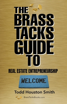 The Brass Tacks Guide to Real Estate Entrepreneurship