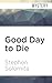 Good Day to Die: A Novel
