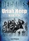 Uriah Heep in the 1970s by Steve Pilkington