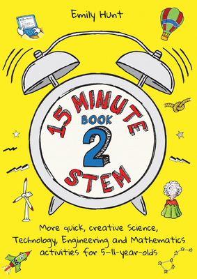 15-Minute STEM Book 2: More quick, creative science, technology, engineering and mathematics activities for 5-11-year-olds (Paperback)