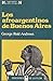 Los Afroargentinos de Buenos Aires by George Reid Andrews