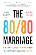 The 80/80 Marriage: A New Model for a Happier, Stronger Relationship