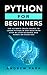 Python for Beginners: The Ultimate Crash Course to Learn Python in 7 Days with Step-by-Step Guidance and Hands-On Exercises (Data Science Mastery)
