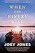 When the Rivers Rise (The Rivers #1)