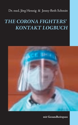 The Corona Fighter´s Kontakt Logbuch: mit Gesundheitspass (German Edition)