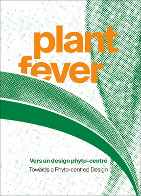 Plant Fever: Towards a Phyto-centred Design