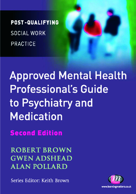 The Approved Mental Health Professional′s Guide to Psychiatry and Medication