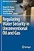 Regulating Water Security in Unconventional Oil and Gas by Regina M Buono