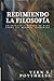 Redimiendo la Filosofia: Un enfoque centrado en Dios sobre las grandes preguntas (Ética y Apologética) (Spanish Edition)