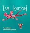 Isa kõrvad by Maarja Kangro