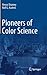 Pioneers of Color Science