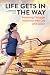 Life Gets in The Way by Sally Kalksma