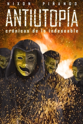 Antiutopía: Crónicas de lo indeseable (Spanish Edition)