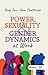 Power, Sexuality and Gender Dynamics at Work by Roop Sen