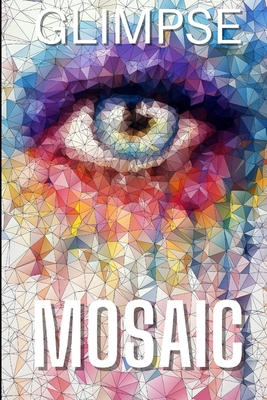 Glimpse vol 10 MOSAIC (The Glimpse Series - Imagined Scenes from Imagined Lives)