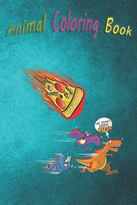 Animal Coloring Book: Funny We Didn't Order Pizza Cool Dinosaur Foodie Fan A Funny Coloring Gift Book with Beautiful Animals, Birds, and more for Stress Relief and Relaxation !