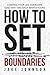 How to Set Boundaries: Cont...