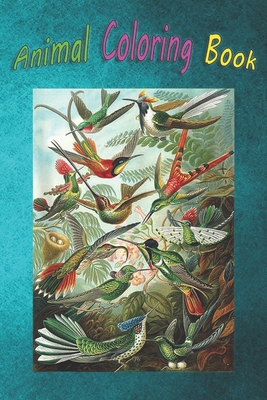 Animal Coloring Book: Scientific Hummingbirds Illustration Bird Lover Biologist A Funny Coloring Gift Book with Beautiful Animals, Birds, and more for Stress Relief and Relaxation !