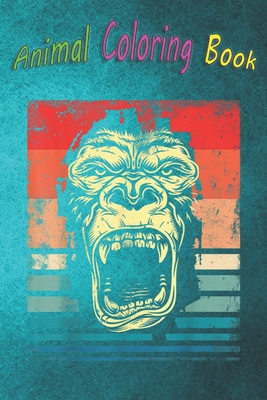 Animal Coloring Book: Vintage Gorilla Retro 70s 80s Animal Lover Art Big Monkey A Funny Coloring Gift Book with Beautiful Animals, Birds, and more for Stress Relief and Relaxation !