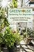 Greenhouse Gardening For Be...