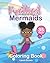 Prettiest Mermaids: Colorin...