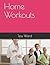 Home Workouts by Tess Ward