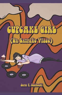 Cupcake Girl: Un Extraño Viaje