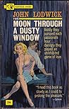 Moon Through a Dusty Window by John Lodwick Moon Through a Dusty Window by John Lodwick