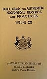 Bull Cook and Authentic Historical Recipes and Practices, Vol. 3