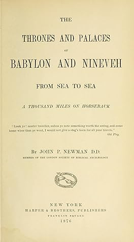 The thrones and palaces of Babylon and Nineveh from sea to sea; a thousand miles on horseback