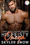His Feisty Omega by Skyler Snow His Feisty Omega by Skyler Snow